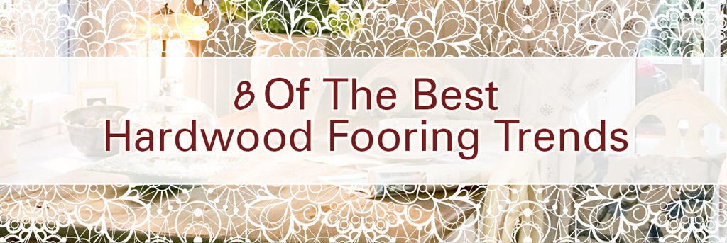 Learn about the best hardwood trends 